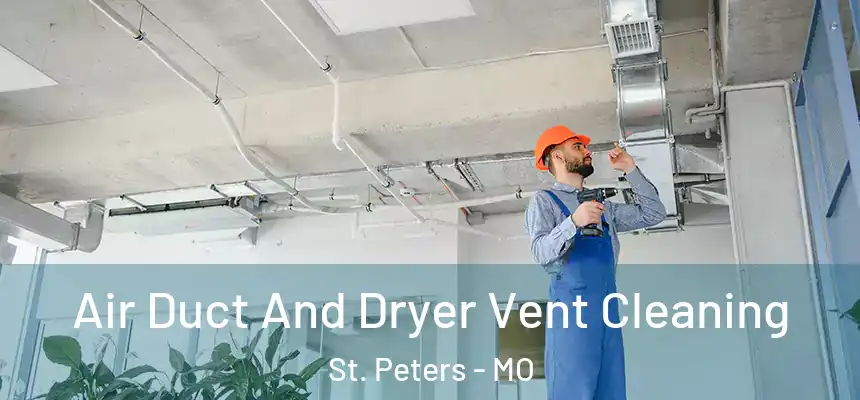  Air Duct And Dryer Vent Cleaning St. Peters - MO
