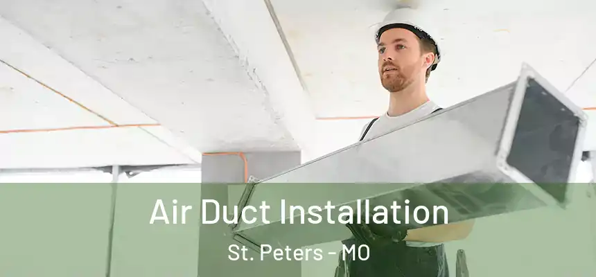  Air Duct Installation St. Peters - MO