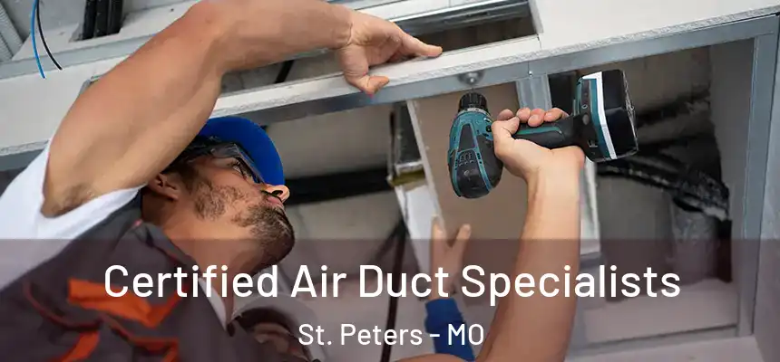  Certified Air Duct Specialists St. Peters - MO