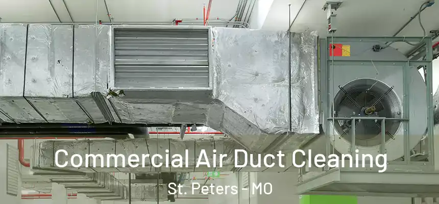  Commercial Air Duct Cleaning St. Peters - MO