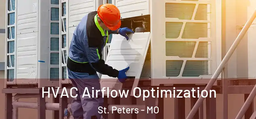  HVAC Airflow Optimization St. Peters - MO
