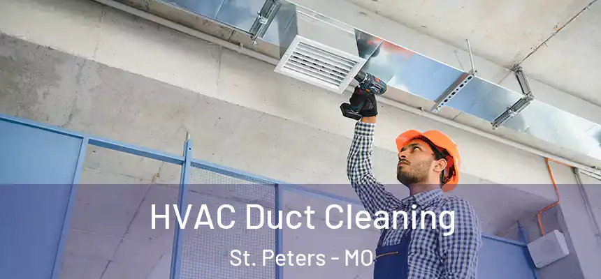  HVAC Duct Cleaning St. Peters - MO