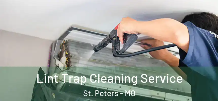  Lint Trap Cleaning Service St. Peters - MO