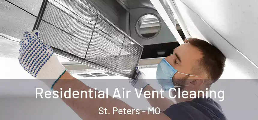  Residential Air Vent Cleaning St. Peters - MO