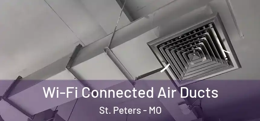  Wi-Fi Connected Air Ducts St. Peters - MO
